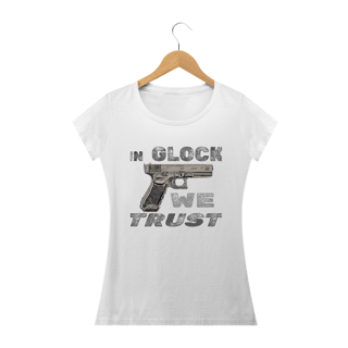 Nome do produto In Glock we trust (fem.)