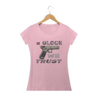 Nome do produto In Glock we trust (fem.)