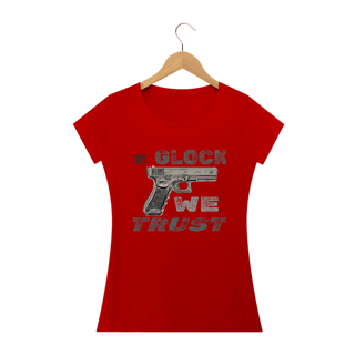 Nome do produto In Glock we trust (fem.)