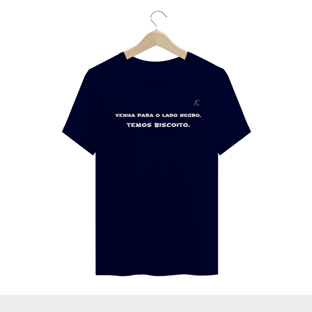 Nome do produtoCamiseta Venha para o lado Negro - Temos biscoito.