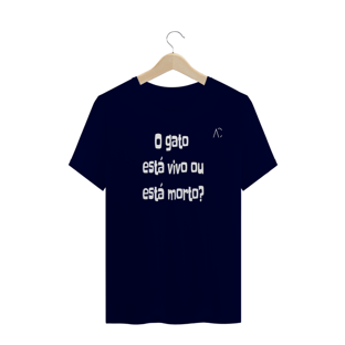 Nome do produtoCamiseta - O gato está vivo ou está morto?