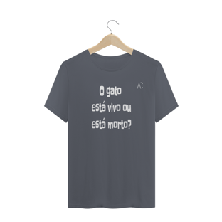 Nome do produtoCamiseta - O gato está vivo ou está morto?