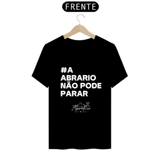 Camisa Quality Cor - A AbraRio não pode parar