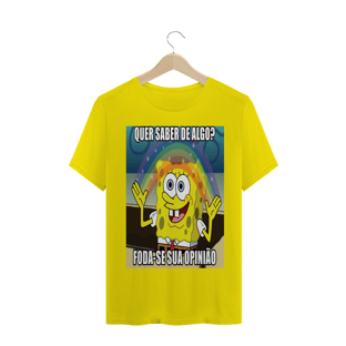 Nome do produtoCamisa de Malha Bob Esponja Foda-se a Sua Opinião
