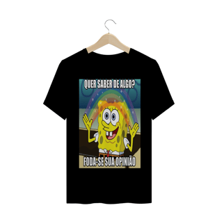 Nome do produtoCamisa de Malha Bob Esponja Foda-se a Sua Opinião