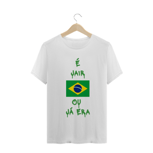 Nome do produtoÉ Jair ou já era