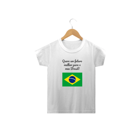 Quero um futuro melhor para o meu Brasil!