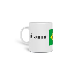 Nome do produtoÉ Jair ou Já era 