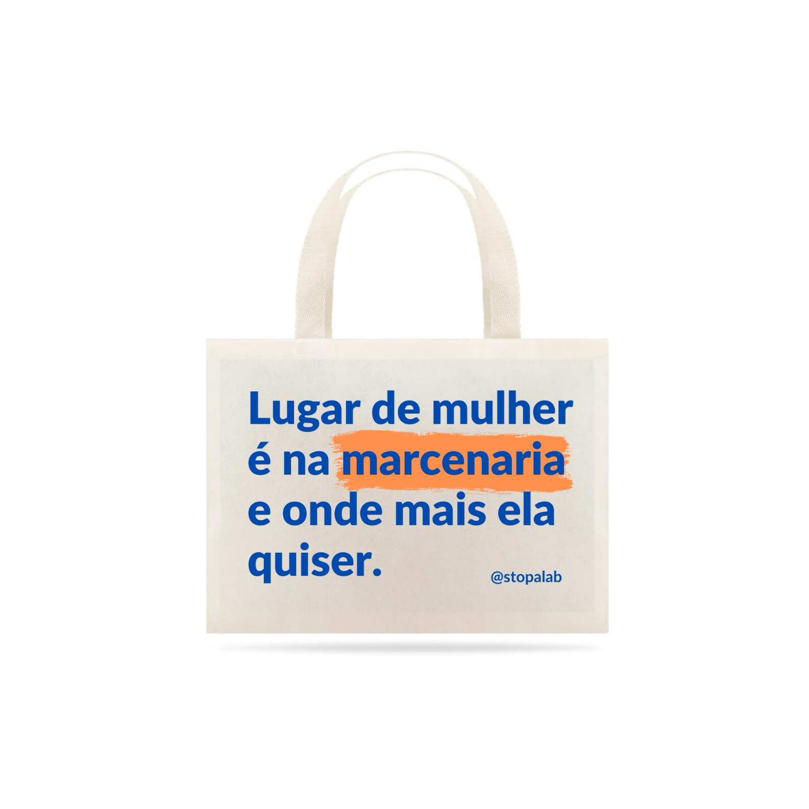 BOLSA - LUGAR DE MULHER É NA MARCENARIA