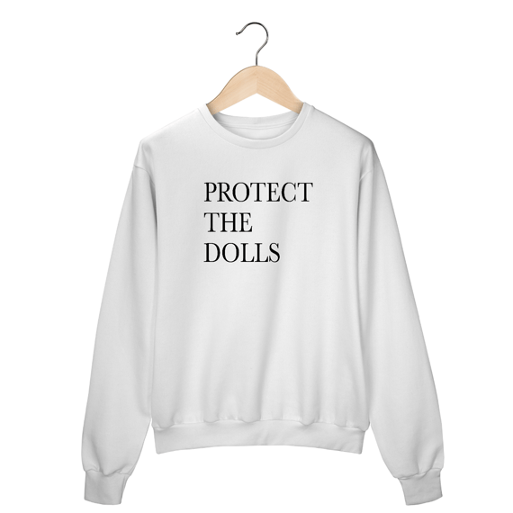 Moletom - Protect The Dolls
