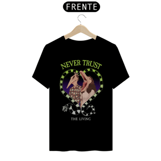 Nome do produto Never trust The Living - Beetlejuice