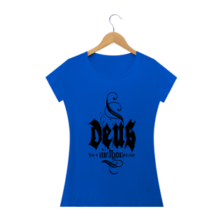 Nome do produtoCamisa Femin. Deus Tem o Melhor ST3