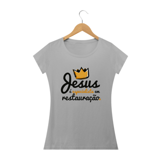 Coleção Cute Femin - Jesus é Restauração