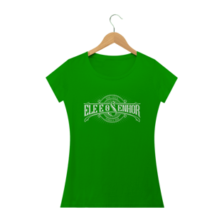 Nome do produtoCamisa Femin. Ele é o Senhor ST2