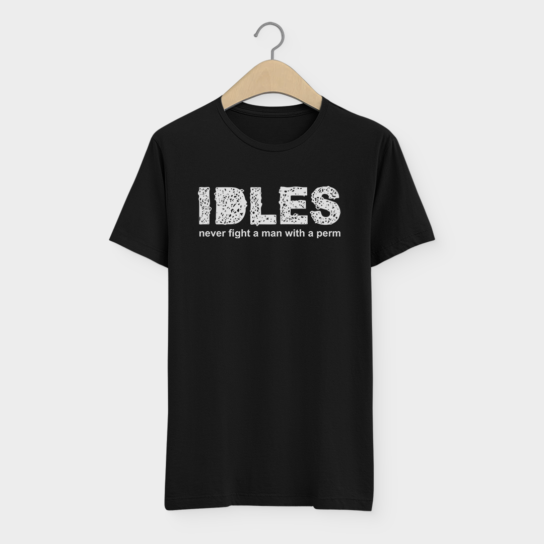 Nome do produto: Camiseta  Idles Never Fight A Man With A Perm Post Punk 