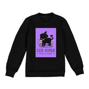 Nome do produtoESSE FEITIÇO PRECISA DE SANGUE MOLETOM