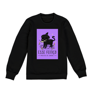 ESSE FEITIÇO PRECISA DE SANGUE MOLETOM