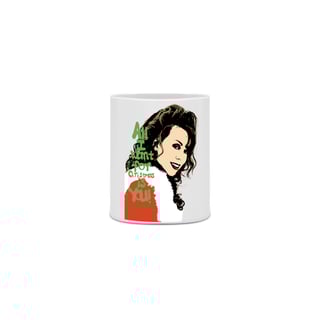 Nome do produto Caneca natalina - Mariah Carey - All I Want For Christmas Is You 