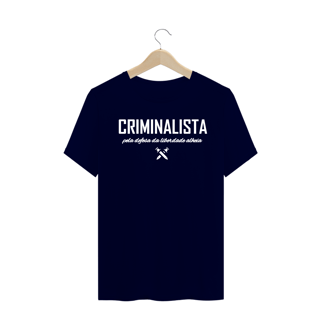 Nome do produto Camiseta masculina criminalista pela defesa da liberdade alheia DESTACADA