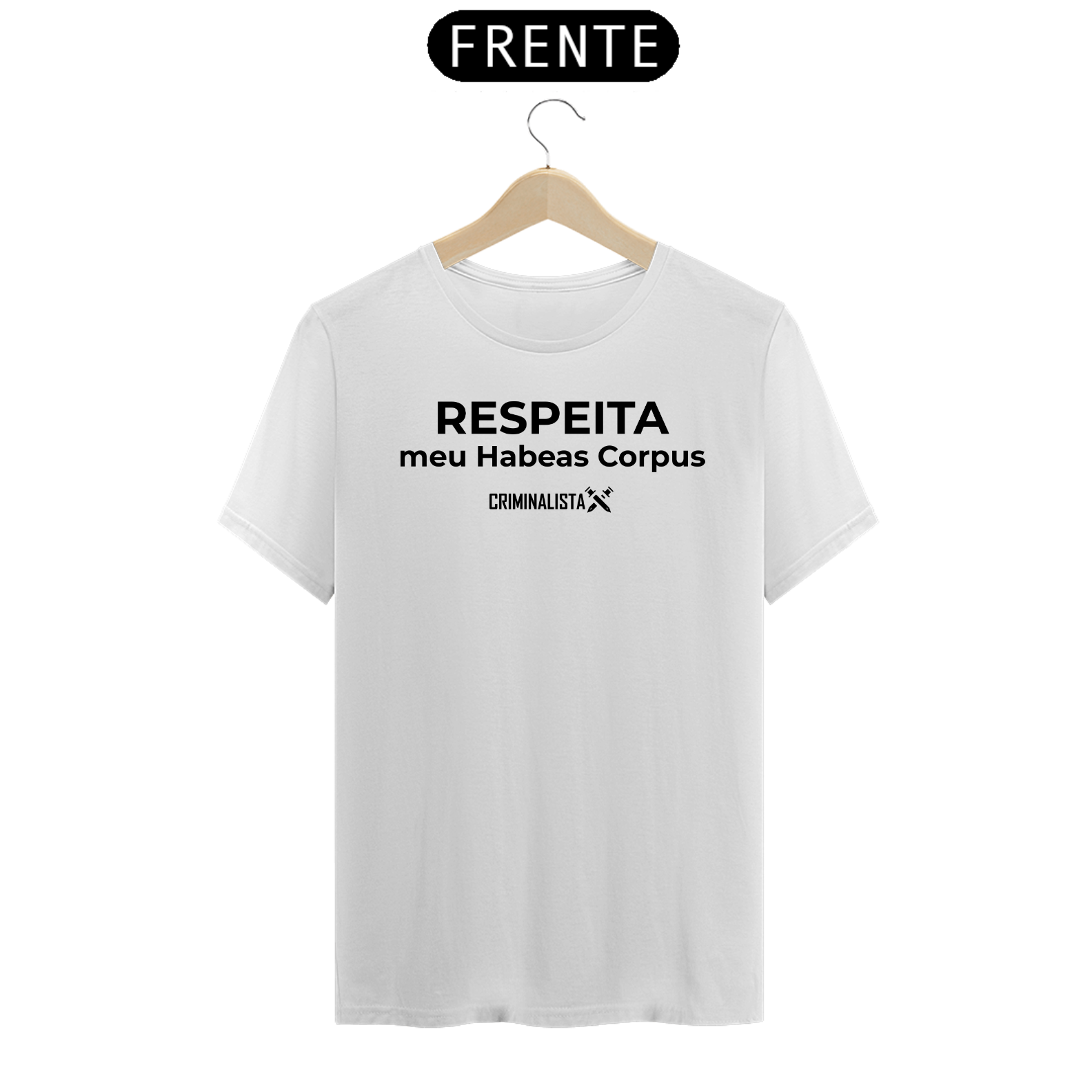 Camiseta Masculina BRANCA e CINZA Respeita meu Habeas Corpus