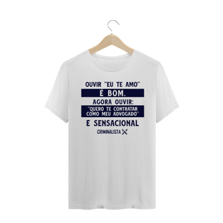 Nome do produto Camiseta ouvir eu te amo é bom