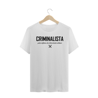 Camiseta masculina criminalista pela defesa da liberdade alheia DESTACADA