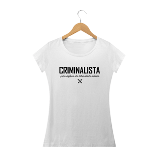 Camiseta feminina criminalista pela defesa da liberdade alheia DESTACADA