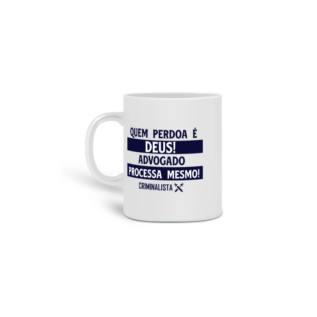 Nome do produto: Caneca quem perdoa é Deus