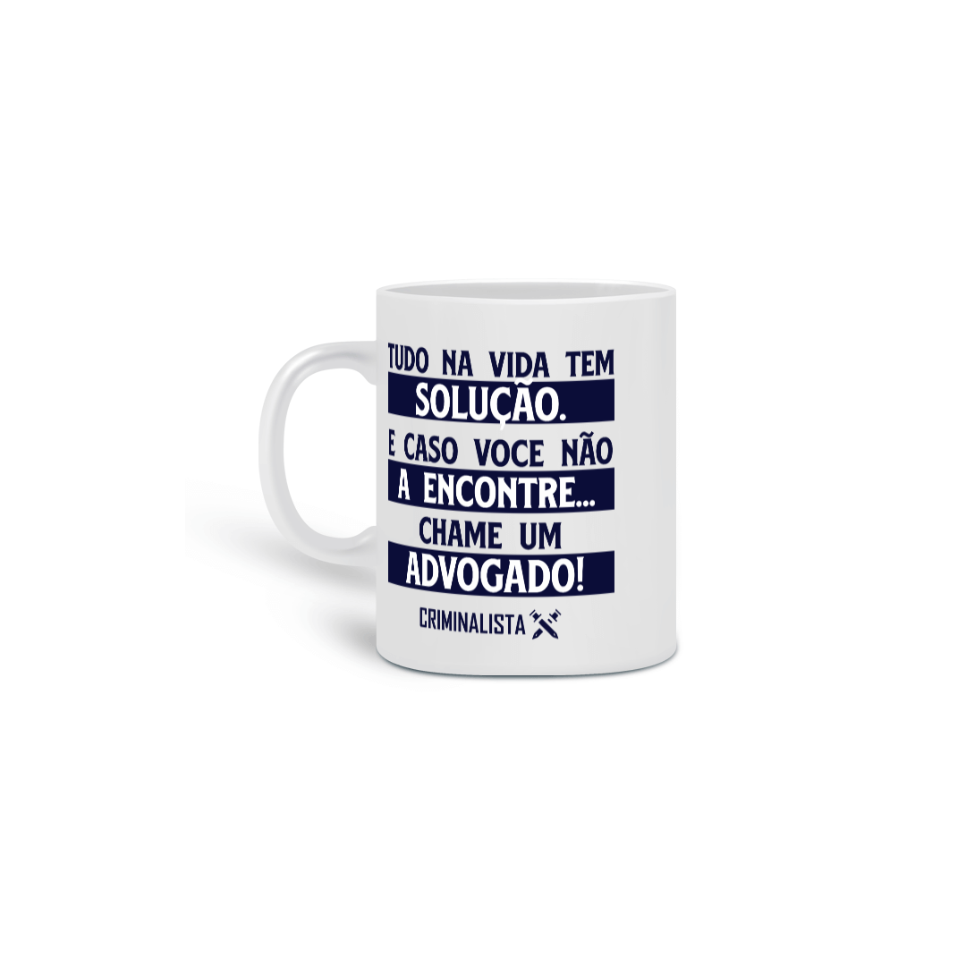 Nome do produto: Caneca tudo na vida tem solução