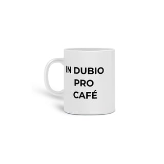 Caneca IN DUBIO PRO CAFÉ