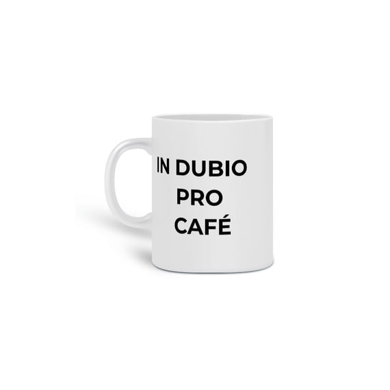 Caneca IN DUBIO PRO CAFÉ