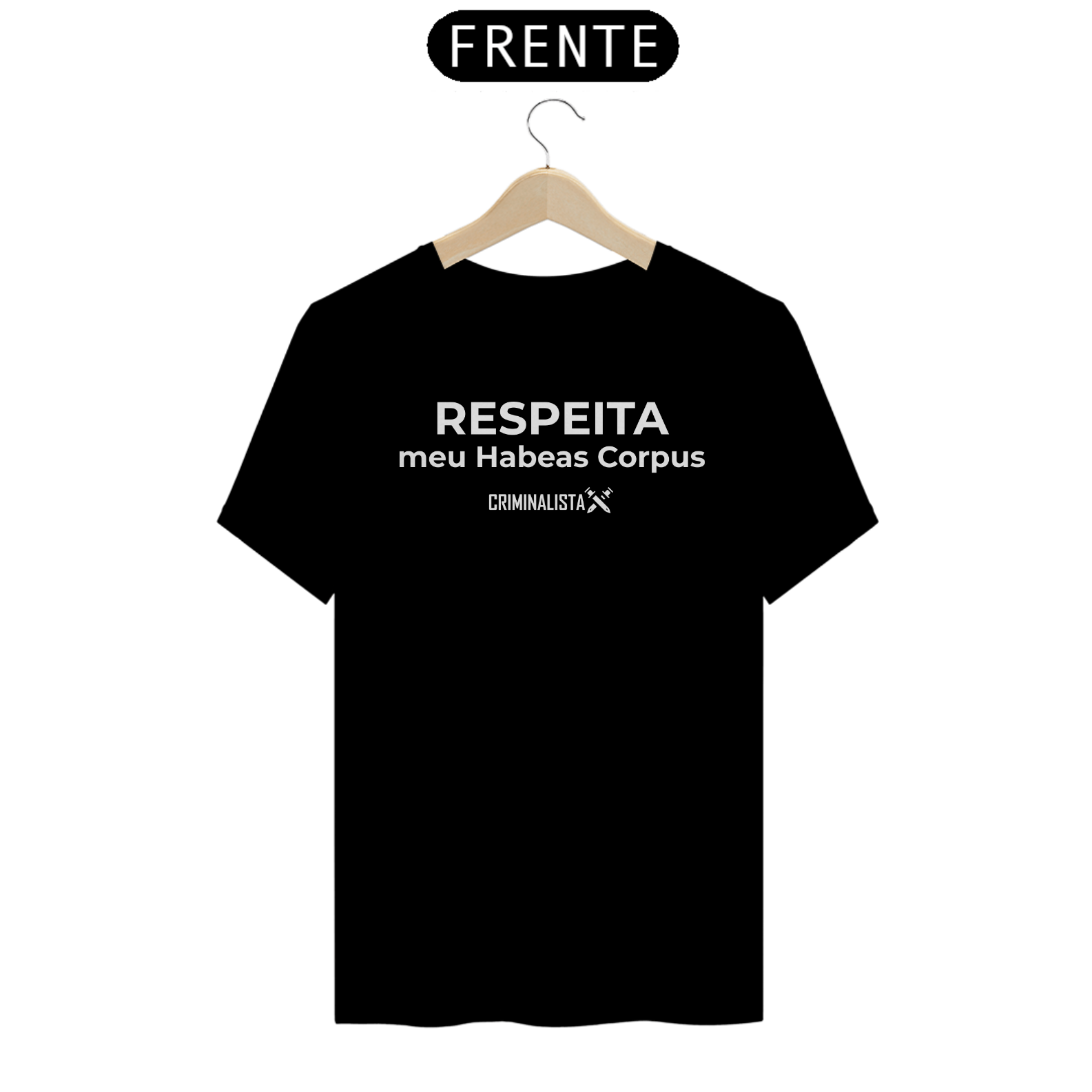 Camiseta Masculina Respeita meu Habeas Corpus