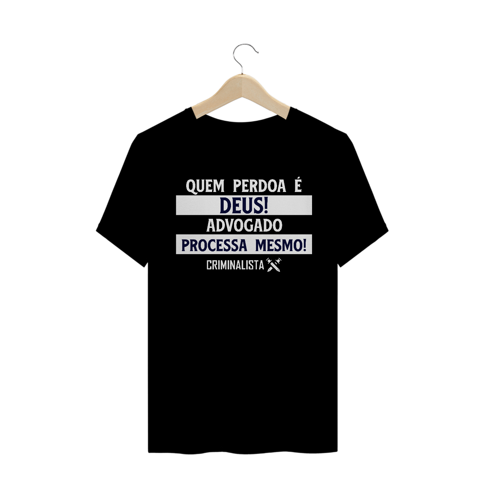 Camiseta quem perdoa é Deus, advogado processa mesmo