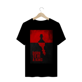 Camisa Masculina Born To Be a King 