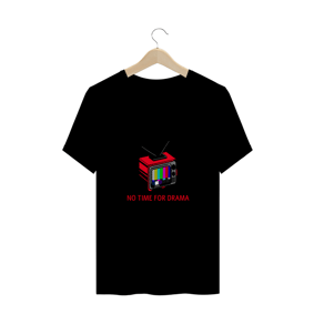 CAMISETA PLUS SIZE NO TIME FOR DRAMA