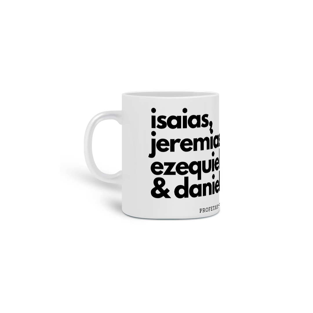 Nome do produto: PROFETAS MAIORES - CANECA