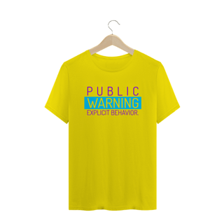 Nome do produto T-Shirt Public Warning Explicit Behavior