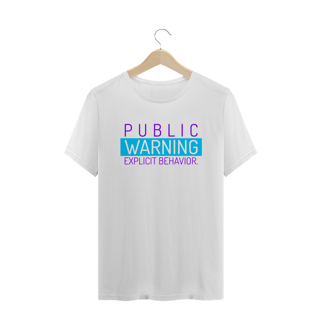 Nome do produto T-Shirt Public Warning Explicit Behavior