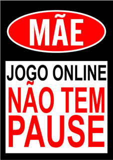 Poster MÃE, JOGO ONLINE NÃO TEM PAUSE