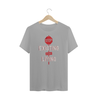 Nome do produto T-Shirt Stop Existing Start Living