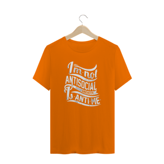 Nome do produto T-Shirt I'm Not Antisocial Society Is Anti Me