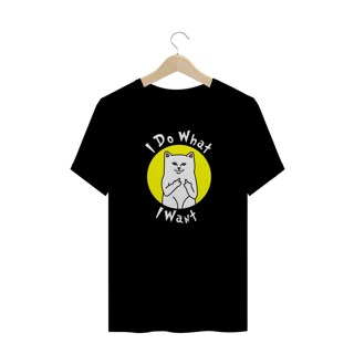 Nome do produto T-Shirt I Do What I Want