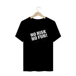Nome do produto T-Shirt NO RISK NO FUN!
