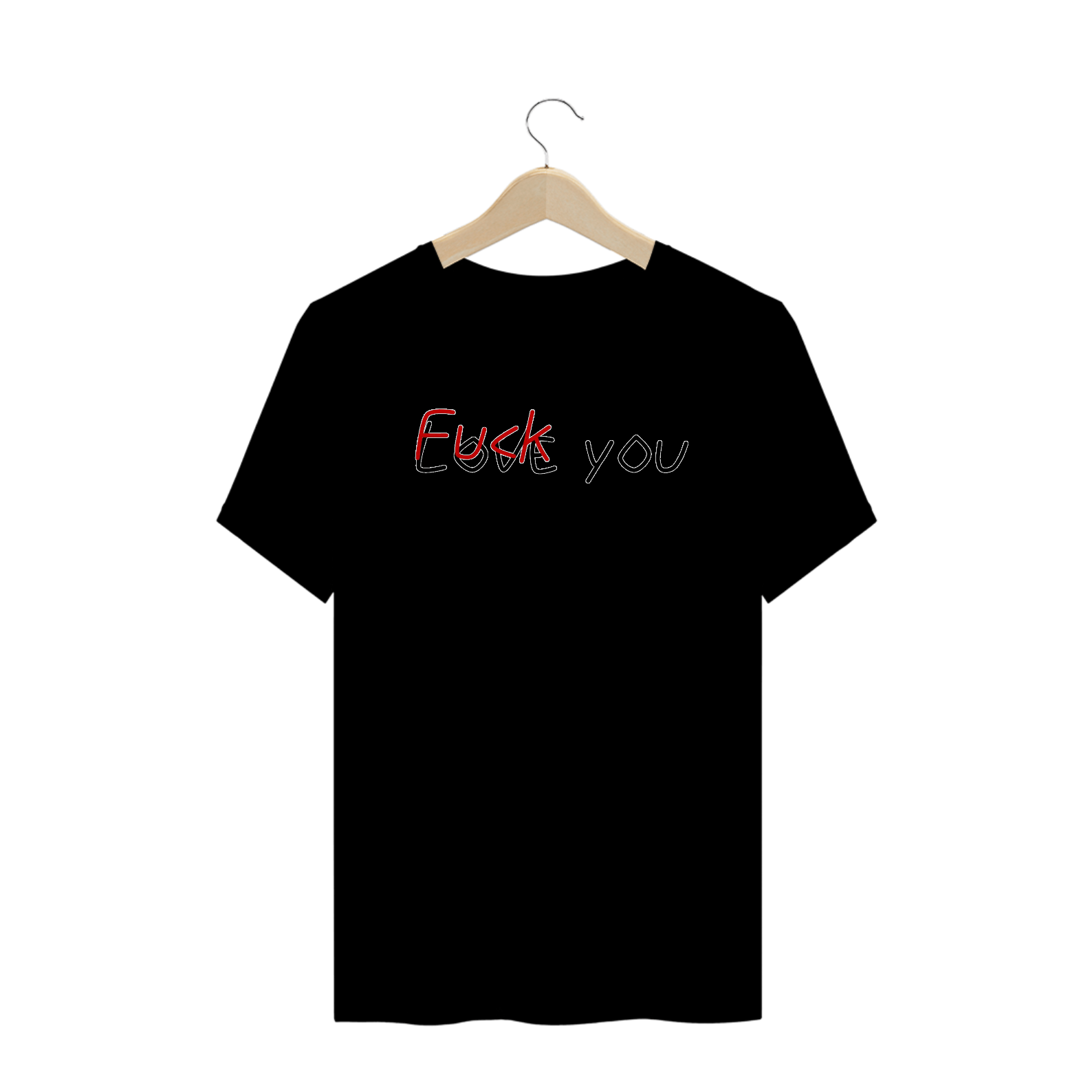 T-Shirt Fuck You