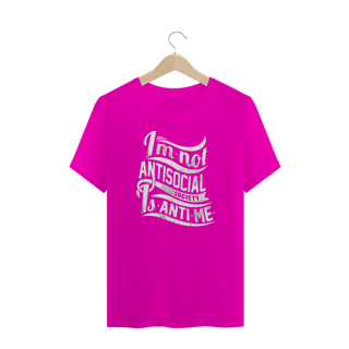 Nome do produto T-Shirt I'm Not Antisocial Society Is Anti Me