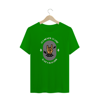 Nome do produto T-Shirt It's Never To Late To Be a Rockstar