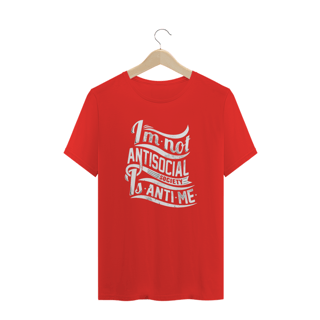 Nome do produto T-Shirt I'm Not Antisocial Society Is Anti Me