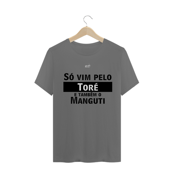 Só vim pelo Toré e tambem o Manguti