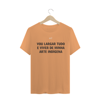 Nome do produto Vou largar tudo e viver de minha arte indigena