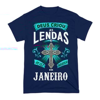 Nome do produto Camiseta Deus Criou as Lendas em Janeiro